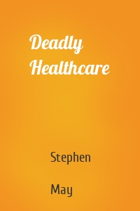 Deadly Healthcare