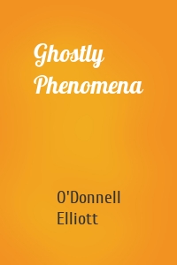 Ghostly Phenomena