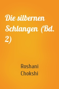 Die silbernen Schlangen (Bd. 2)