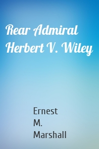 Rear Admiral Herbert V. Wiley