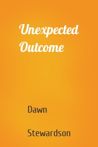 Unexpected Outcome