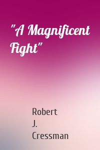 "A Magnificent Fight"