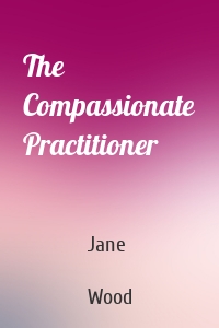 The Compassionate Practitioner