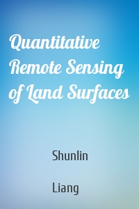 Quantitative Remote Sensing of Land Surfaces