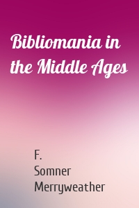 Bibliomania in the Middle Ages