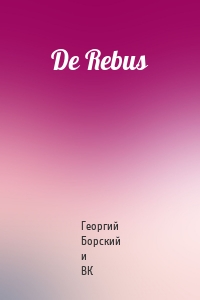 De Rebus