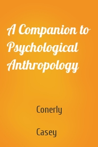 A Companion to Psychological Anthropology