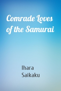 Comrade Loves of the Samurai