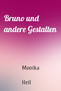 Bruno und andere Gestalten