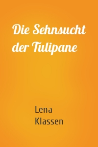 Die Sehnsucht der Tulipane