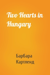 Two Hearts in Hungary