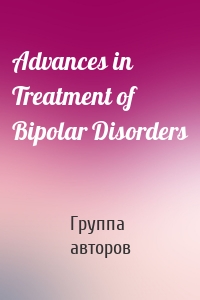 Advances in Treatment of Bipolar Disorders
