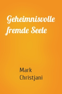 Geheimnisvolle fremde Seele