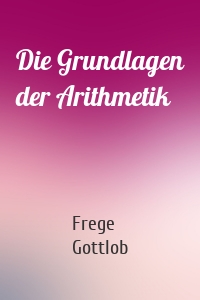 Die Grundlagen der Arithmetik