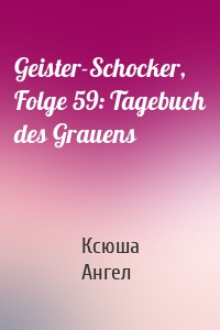 Geister-Schocker, Folge 59: Tagebuch des Grauens