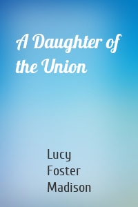 A Daughter of the Union
