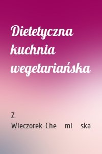 Dietetyczna kuchnia wegetariańska