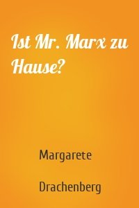 Ist Mr. Marx zu Hause?