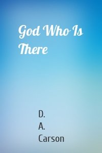 God Who Is There