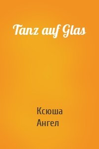 Tanz auf Glas