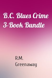 B.C. Blues Crime 3-Book Bundle
