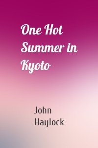 One Hot Summer in Kyoto