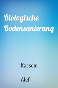 Biologische Bodensanierung