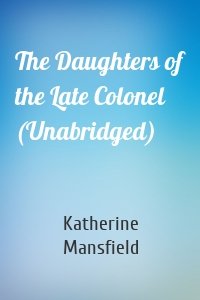 The Daughters of the Late Colonel (Unabridged)