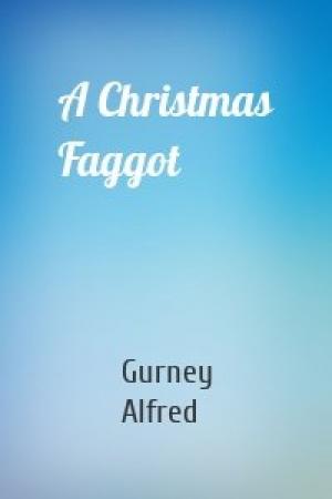 Обложка книги «A Christmas Faggot» — Gurney Alfred
