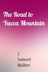 The Road to Yucca Mountain