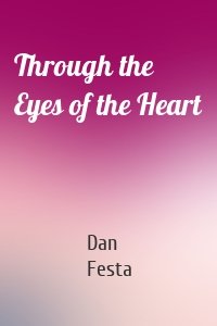 Through the Eyes of the Heart