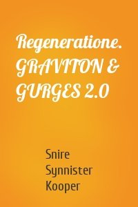 Regeneratione. GRAVITON & GURGES 2.0