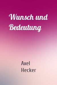 Wunsch und Bedeutung