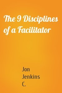 The 9 Disciplines of a Facilitator