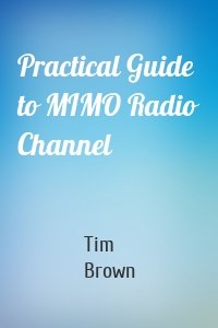 Practical Guide to MIMO Radio Channel