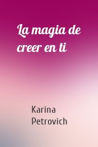 La magia de creer en ti