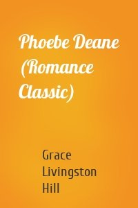 Phoebe Deane (Romance Classic)