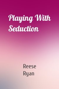Playing With Seduction