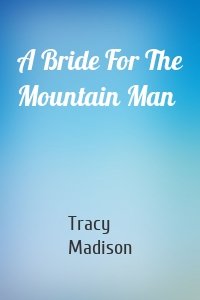 A Bride For The Mountain Man