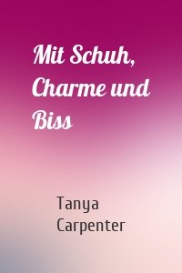 Mit Schuh, Charme und Biss