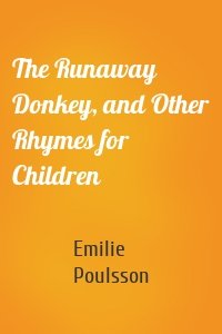 The Runaway Donkey, and Other Rhymes for Children