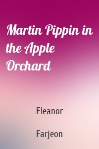 Martin Pippin in the Apple Orchard