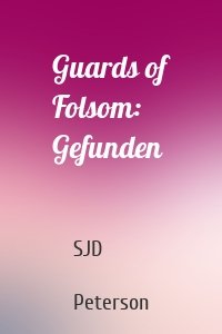 Guards of Folsom: Gefunden