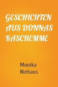 GESCHICHTEN AUS DONNAS KASCHEMME