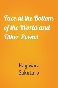 Face at the Bottom of the World and Other Poems
