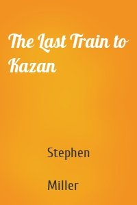 The Last Train to Kazan