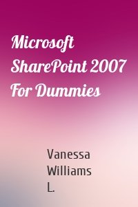 Microsoft SharePoint 2007 For Dummies