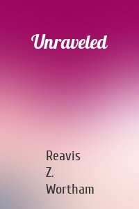 Unraveled