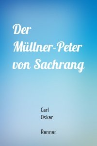 Der Müllner-Peter von Sachrang