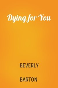 Dying for You